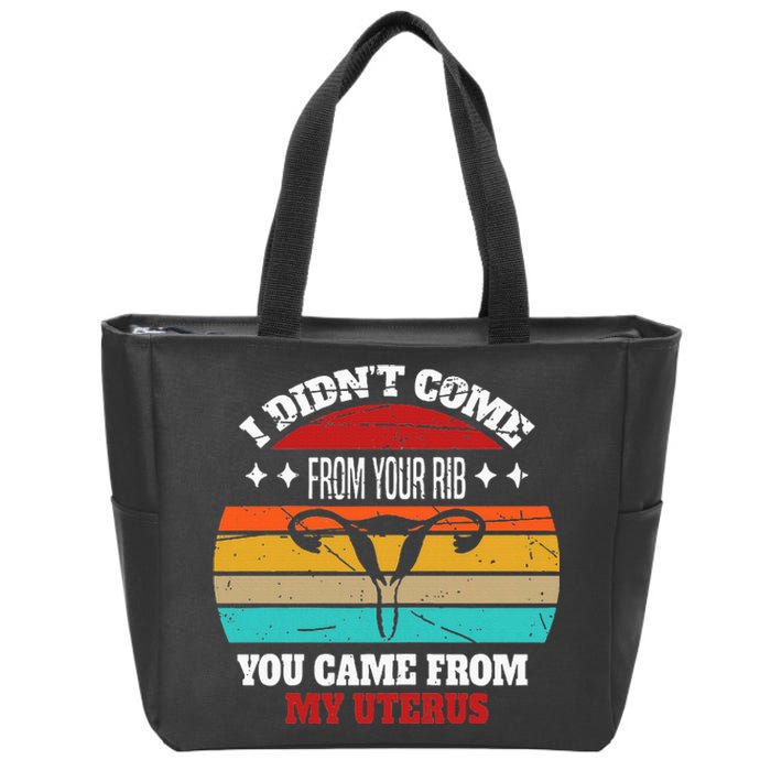 Not From Your Rib From My Uterus Gifts Zip Tote Bag