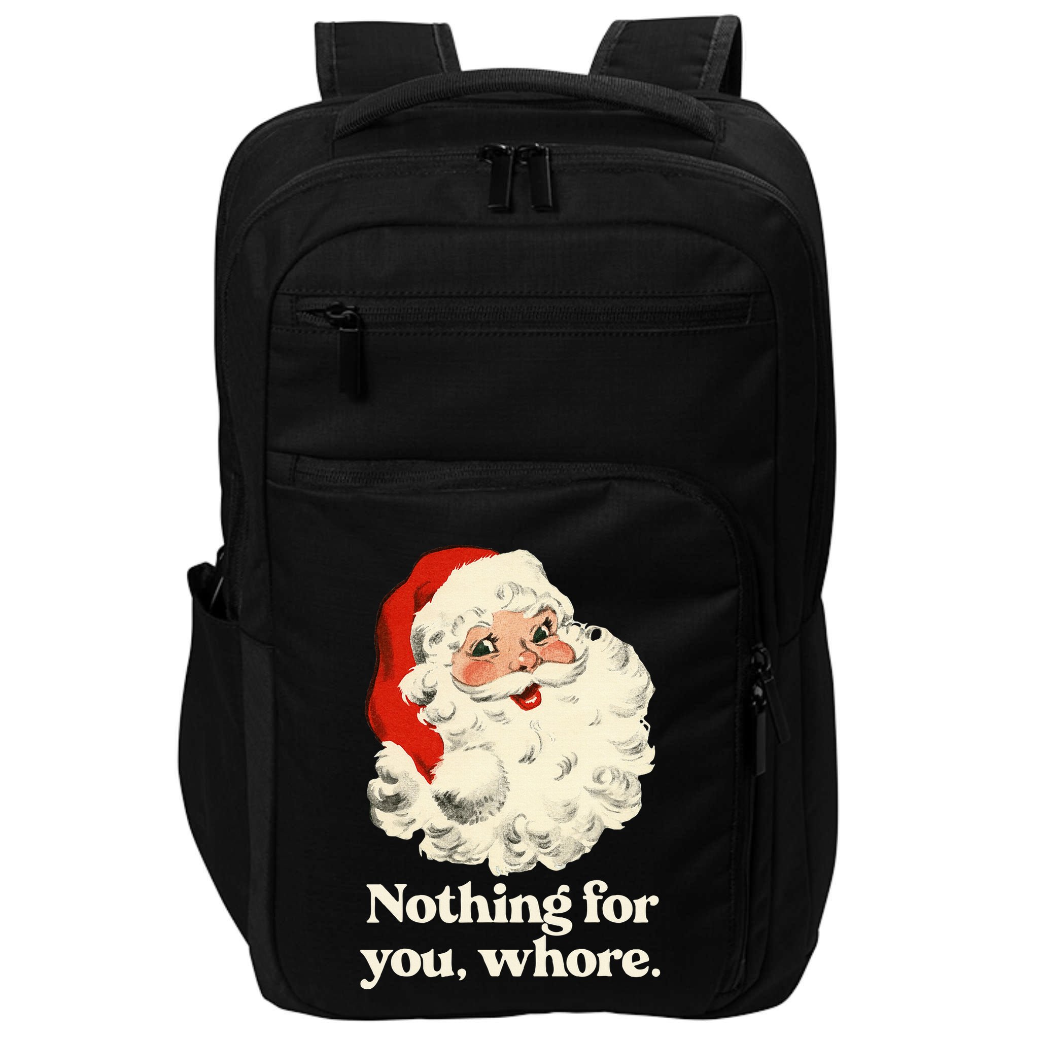Nothing For You Whore Santa Christmas Impact Tech Backpack