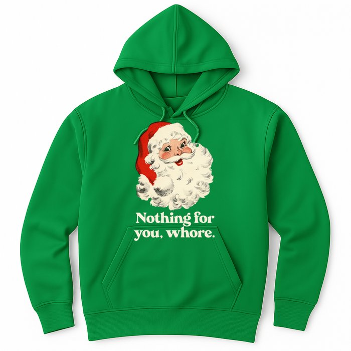 Nothing For You Whore Santa Christmas Hoodie