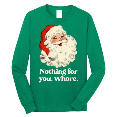 Nothing For You Whore Santa Christmas Long Sleeve Shirt