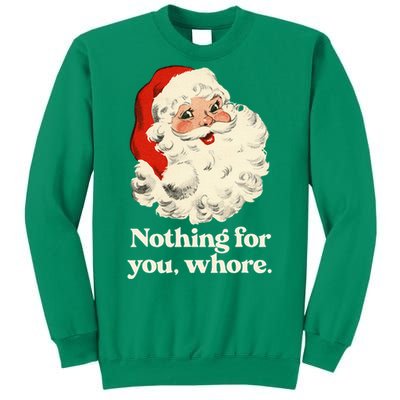 Nothing For You Whore Santa Christmas Sweatshirt