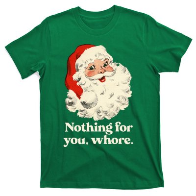 Nothing For You Whore Santa Christmas T-Shirt