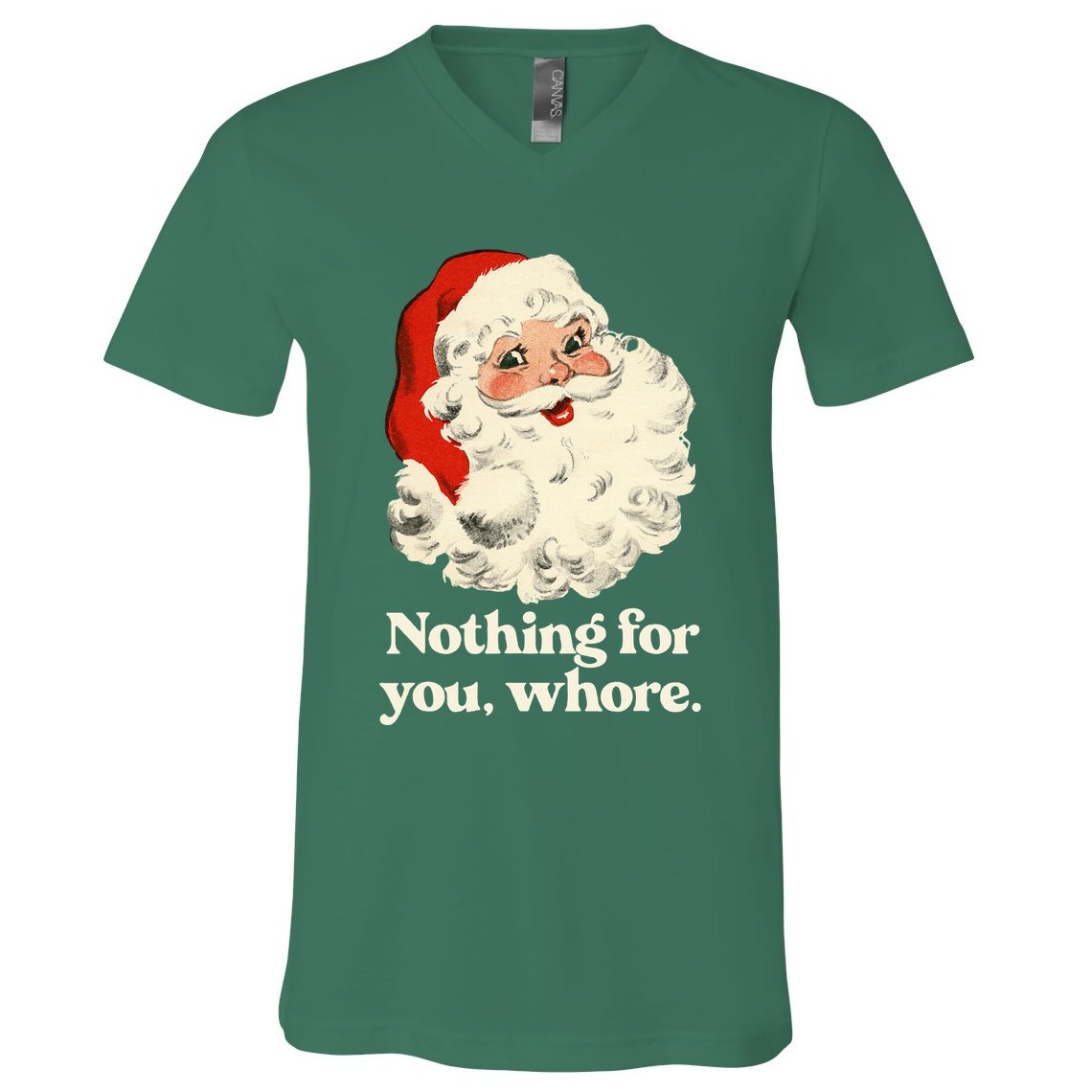 Nothing For You Whore Santa Christmas V-Neck T-Shirt