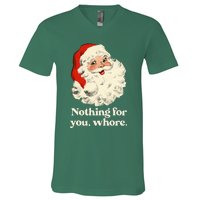 Nothing For You Whore Santa Christmas V-Neck T-Shirt