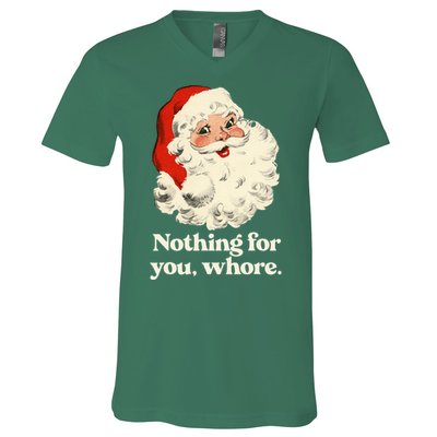 Nothing For You Whore Santa Christmas V-Neck T-Shirt