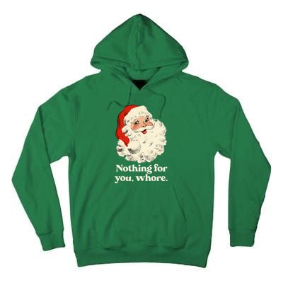 Nothing For You Whore Santa Christmas Tall Hoodie