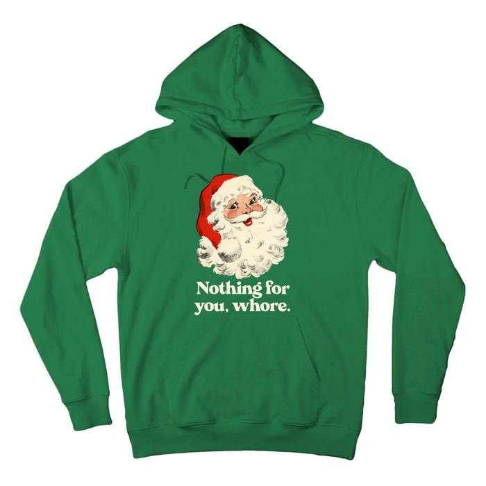 Nothing For You Whore Santa Christmas Tall Hoodie