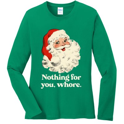 Nothing For You Whore Santa Christmas Ladies Long Sleeve Shirt