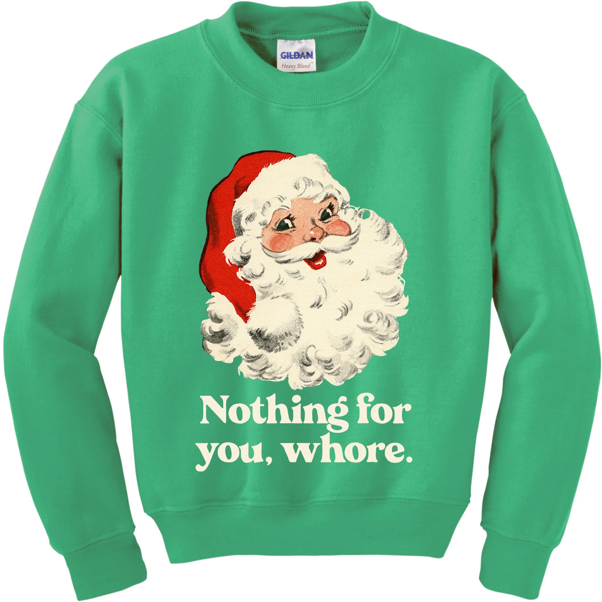 Nothing For You Whore Santa Christmas Kids Sweatshirt