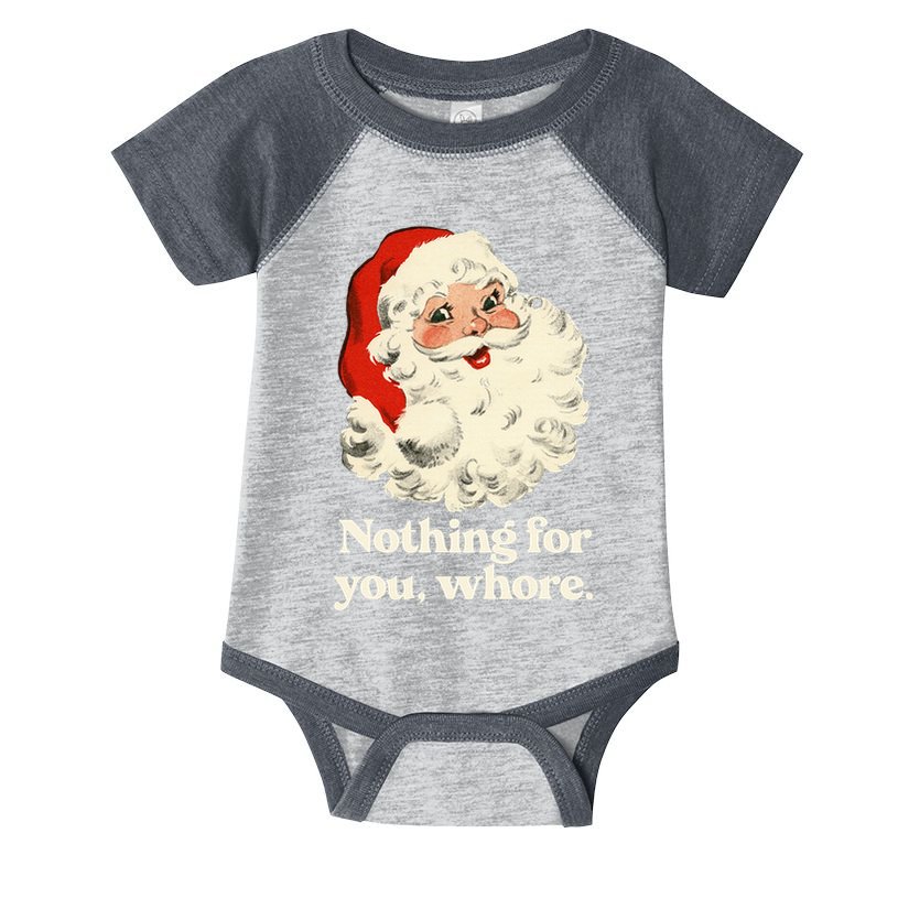 Nothing For You Whore Santa Christmas Infant Baby Jersey Bodysuit