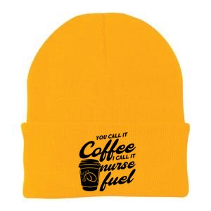 Nurse Fuel You Call It Coffee I Call It Nurse Fuel Cool Gift Knit Cap Winter Beanie