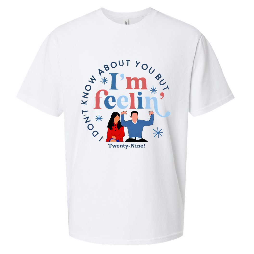 New Girl 29 IM Feelin Twenty Nine Happy Birthday 29th Sueded Cloud Jersey T-Shirt