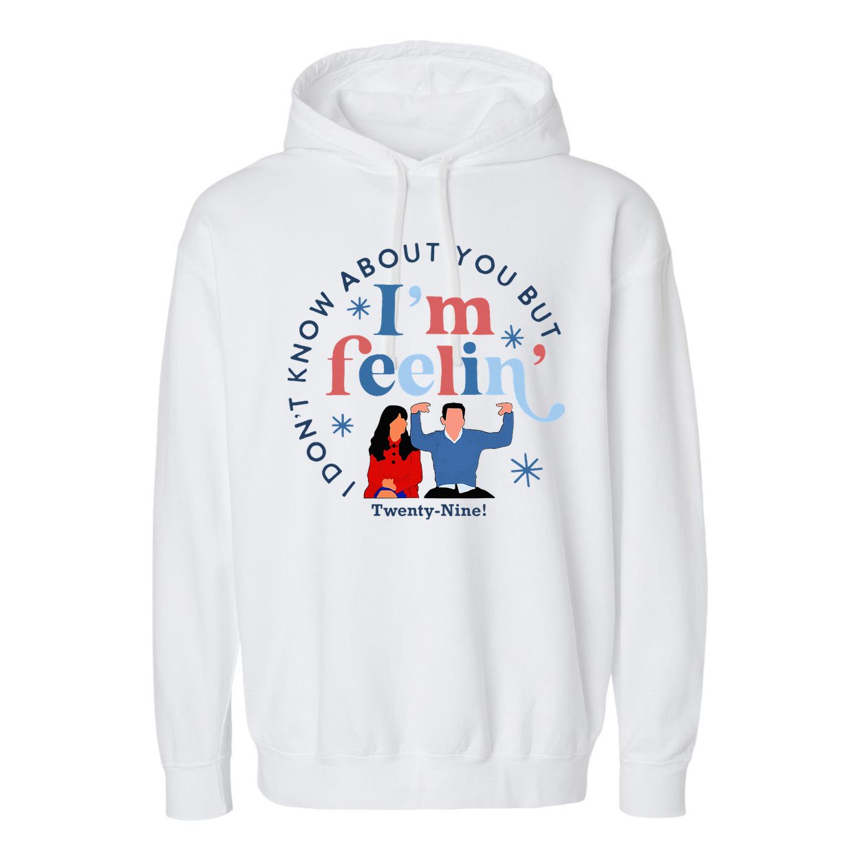 New Girl 29 IM Feelin Twenty Nine Happy Birthday 29th Garment-Dyed Fleece Hoodie
