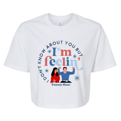 New Girl 29 IM Feelin Twenty Nine Happy Birthday 29th Bella+Canvas Jersey Crop Tee