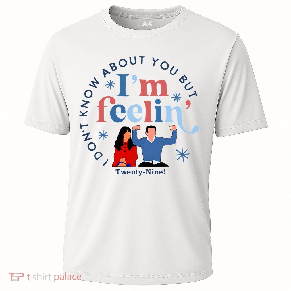 New Girl 29 IM Feelin Twenty Nine Happy Birthday 29th Performance Shirt