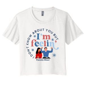 New Girl 29 IM Feelin Twenty Nine Happy Birthday 29th Women's Crop Top Tee