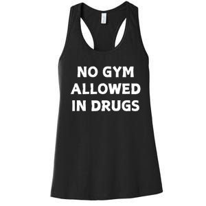 No Gym Allowed In Drugs Women's Racerback Tank