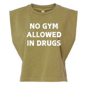 No Gym Allowed In Drugs Garment-Dyed Women's Muscle Tee