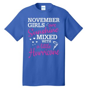 November Girls Are Sunshine Mixed With A Little Hurricane Cute Gift Tall T-Shirt