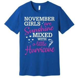 November Girls Are Sunshine Mixed With A Little Hurricane Cute Gift Premium T-Shirt