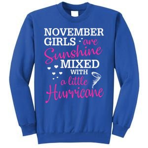 November Girls Are Sunshine Mixed With A Little Hurricane Cute Gift Tall Sweatshirt