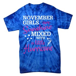 November Girls Are Sunshine Mixed With A Little Hurricane Cute Gift Tie-Dye T-Shirt