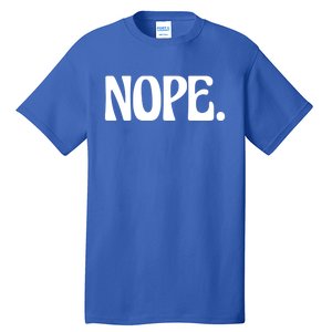 Nope Go Ask Your Mother Funny Dad Or Mom Funny Gift Tall T-Shirt