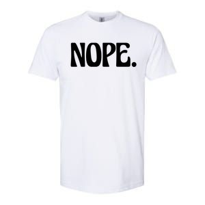 Nope Go Ask Your Mother Funny Dad Or Mom Funny Gift Softstyle CVC T-Shirt