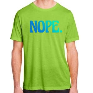 Nope Go Ask Your Mother Funny Dad Or Mom Gift Adult ChromaSoft Performance T-Shirt