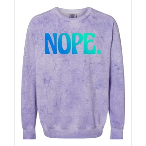 Nope Go Ask Your Mother Funny Dad Or Mom Gift Colorblast Crewneck Sweatshirt