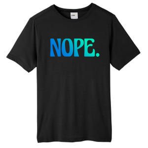 Nope Go Ask Your Mother Funny Dad Or Mom Gift Tall Fusion ChromaSoft Performance T-Shirt