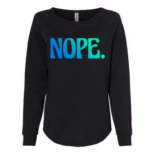 Nope Go Ask Your Mother Funny Dad Or Mom Gift Womens California Wash Sweatshirt