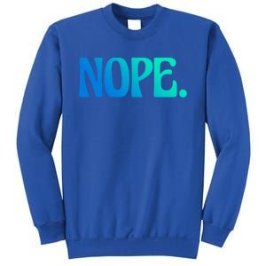 Nope Go Ask Your Mother Funny Dad Or Mom Gift Sweatshirt