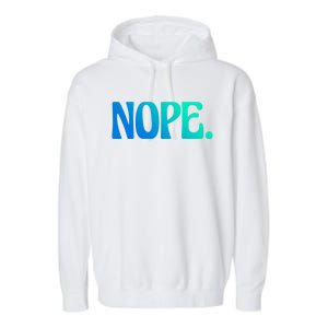 Nope Go Ask Your Mother Funny Dad Or Mom Gift Garment-Dyed Fleece Hoodie