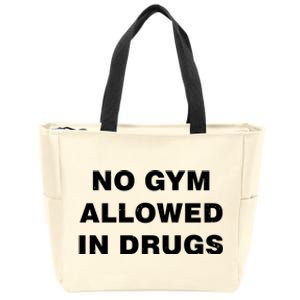 No Gym Allowed In Drugs Limited Zip Tote Bag