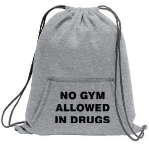 No Gym Allowed In Drugs Limited Sweatshirt Cinch Pack Bag