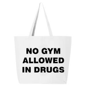 No Gym Allowed In Drugs Limited 25L Jumbo Tote