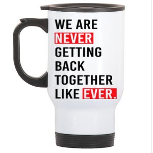 Never Getting Back Together Forever Broken Heart Stainless Steel Travel Mug