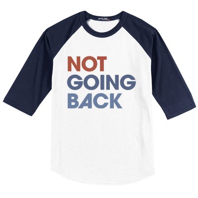 Not Going Back Baseball Sleeve Shirt