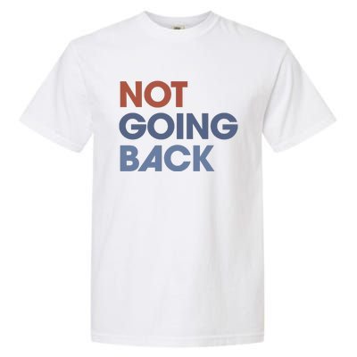 Not Going Back Garment-Dyed Heavyweight T-Shirt