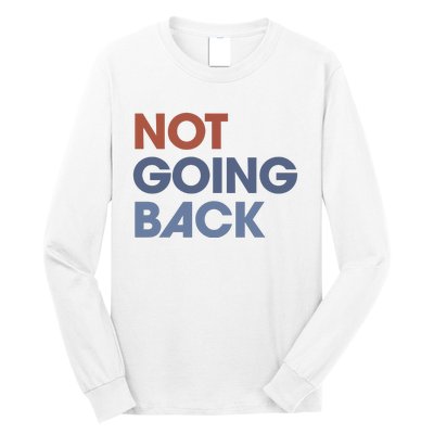 Not Going Back Long Sleeve Shirt