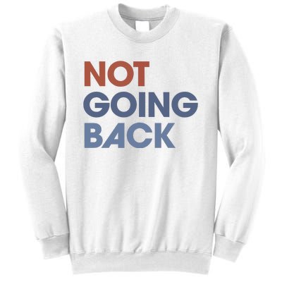 Not Going Back Sweatshirt