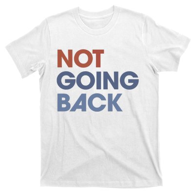 Not Going Back T-Shirt