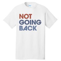 Not Going Back Tall T-Shirt