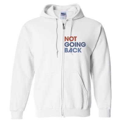 Not Going Back Full Zip Hoodie