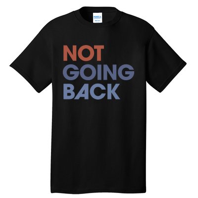 Not Going Back Tall T-Shirt