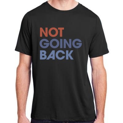 Not Going Back Adult ChromaSoft Performance T-Shirt