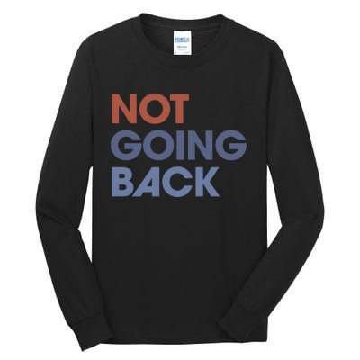 Not Going Back Tall Long Sleeve T-Shirt