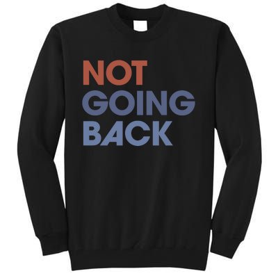 Not Going Back Tall Sweatshirt