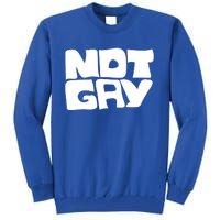 Not Gay But I Love You Straight Hetero Meaningful Gift Tall Sweatshirt